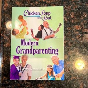 Chicken Soup for the Soul Modern Grandparenting by Amy Newmark